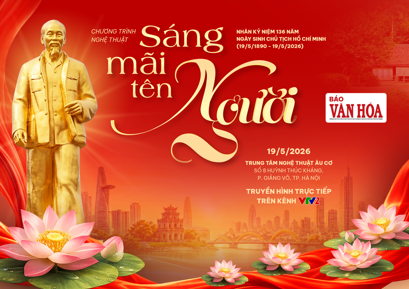 “Sáng mãi tên Người” – Chương trình nghệ thuật đặc biệt kỷ niệm 136 năm Ngày sinh Chủ tịch Hồ Chí Minh - 1