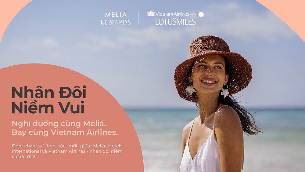 Nhân đôi dặm thưởng Lotusmiles với chương trình hợp tác của Meliá Hotels International và Vietnam Airlines - 2
