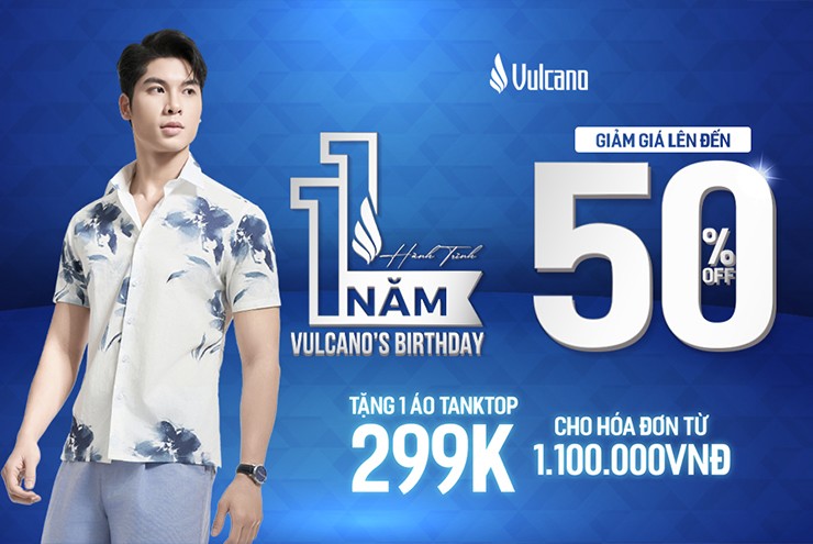Bùng nổ ưu đãi mừng sinh nhật Vulcano: Hành trình 11 năm định hình phong cách cùng phái mạnh - 1