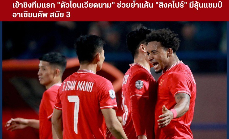 Báo Thái Lan khen ĐT Việt Nam phong độ xuất sắc, báo Indonesia ngả mũ Xuân Son - 1