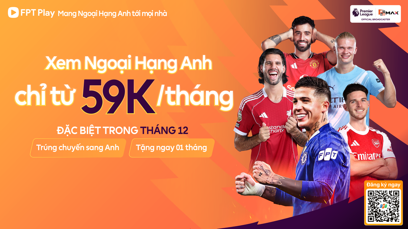 FPT ra mắt combo Ngoại Hạng Anh: Xem trọn mùa giải, ưu đãi tháng 12 và cơ hội đến Anh Quốc - 1
