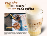Bạc xỉu - Nhấm nháp chút “hơi thở của thời gian” giữa lòng Sài Gòn