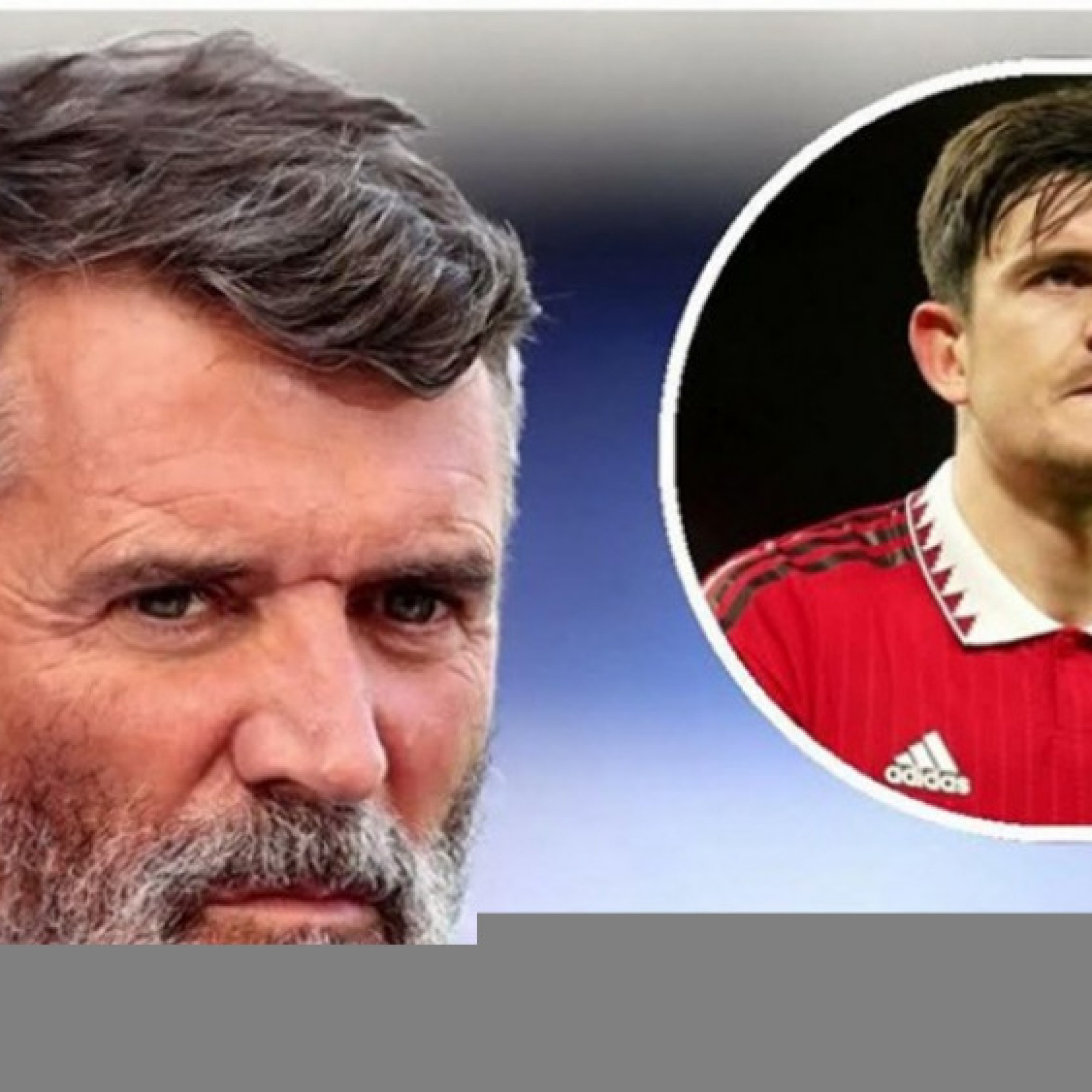  - Roy Keane chỉ trích Maguire trước derby Manchester, điều khiến dàn SAO MU "sợ chết khiếp"