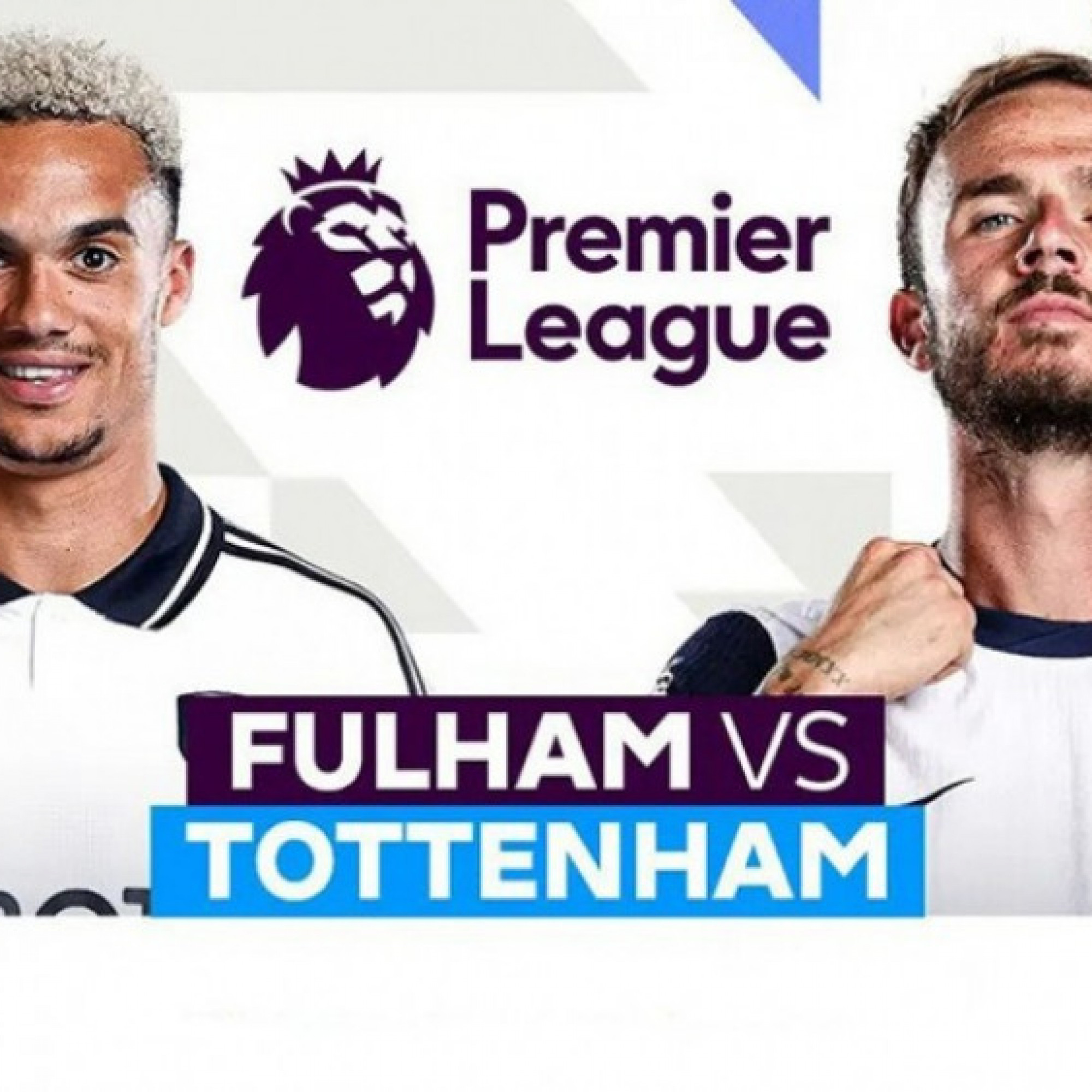  - Trực tiếp bóng đá Fulham - Tottenham: Động lực lớn cho derby (Ngoại hạng Anh)