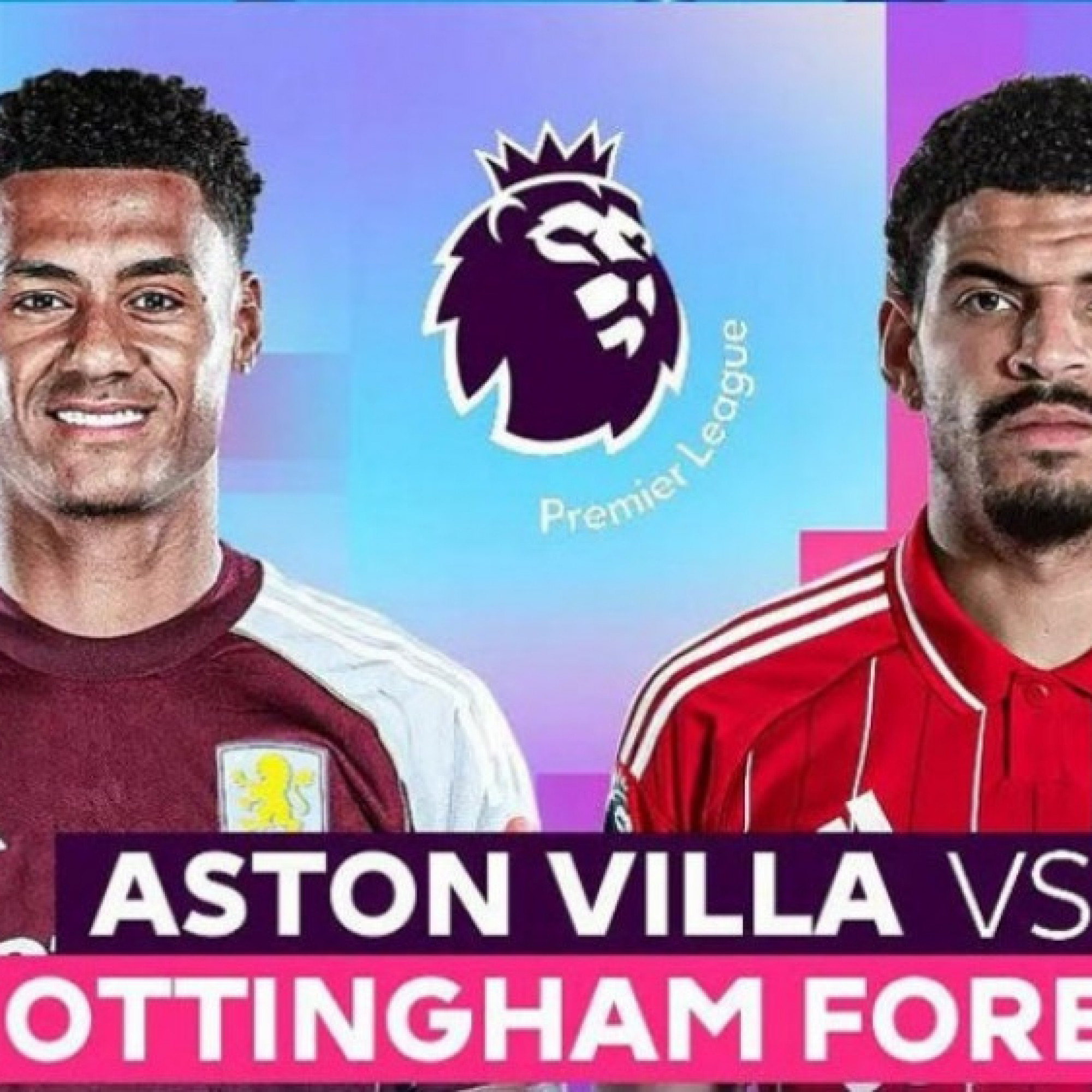  - Trực tiếp bóng đá Aston Villa - Nottingham Forest: Rogers - Watkins lĩnh xướng hàng công (Ngoại hạng Anh)