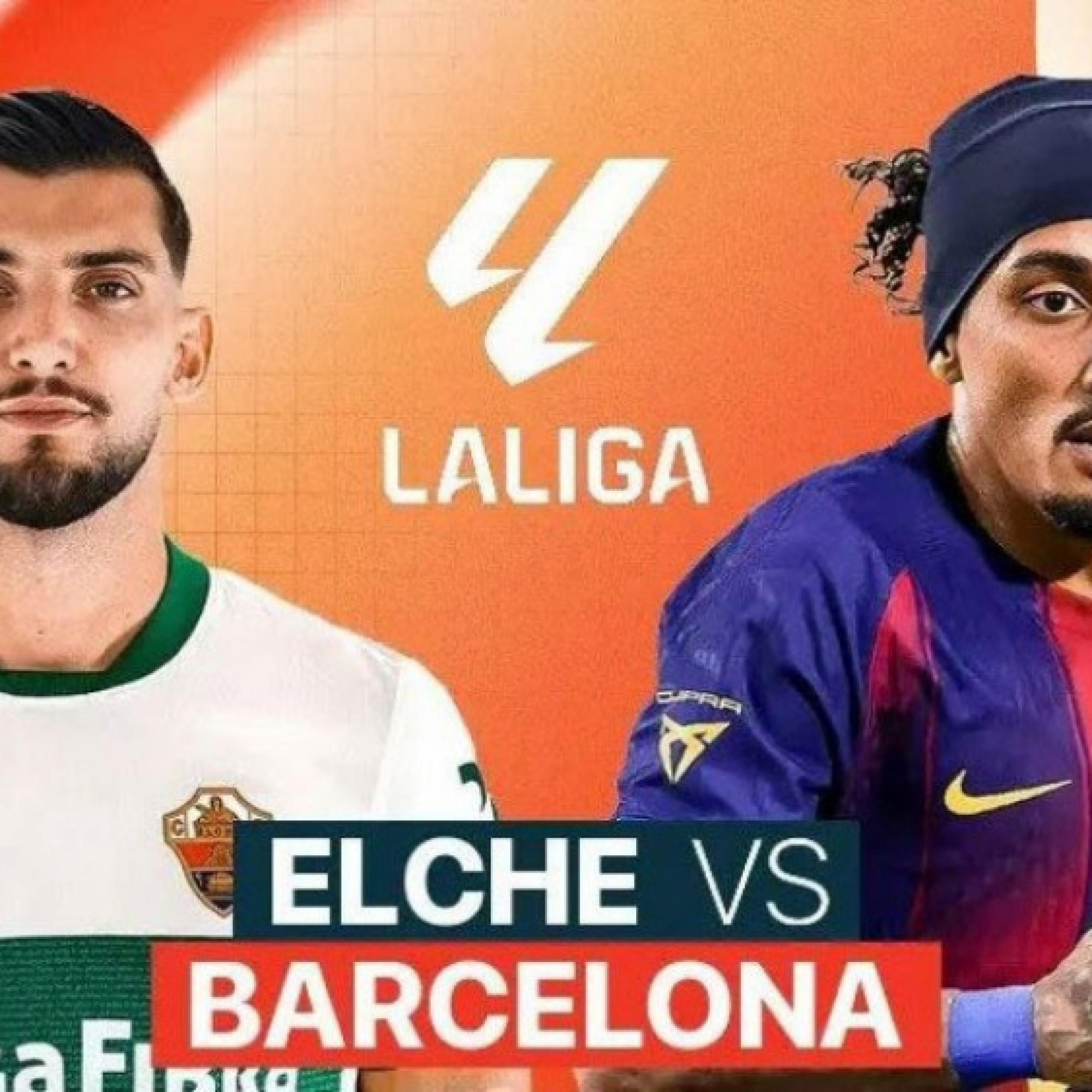  - Trực tiếp bóng đá Elche - Barcelona: "Mồi ngon" cho đội đầu bảng (La Liga)
