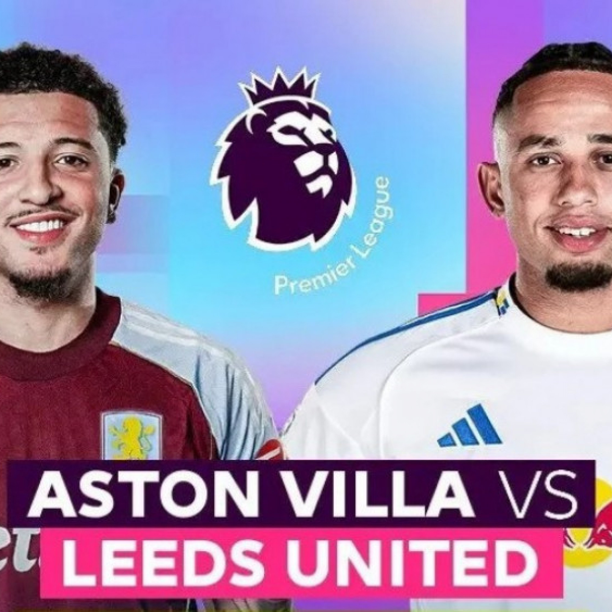  - Trực tiếp bóng đá Aston Villa - Leeds United: Tương lai của Sancho dần sáng tỏ (Ngoại hạng Anh)