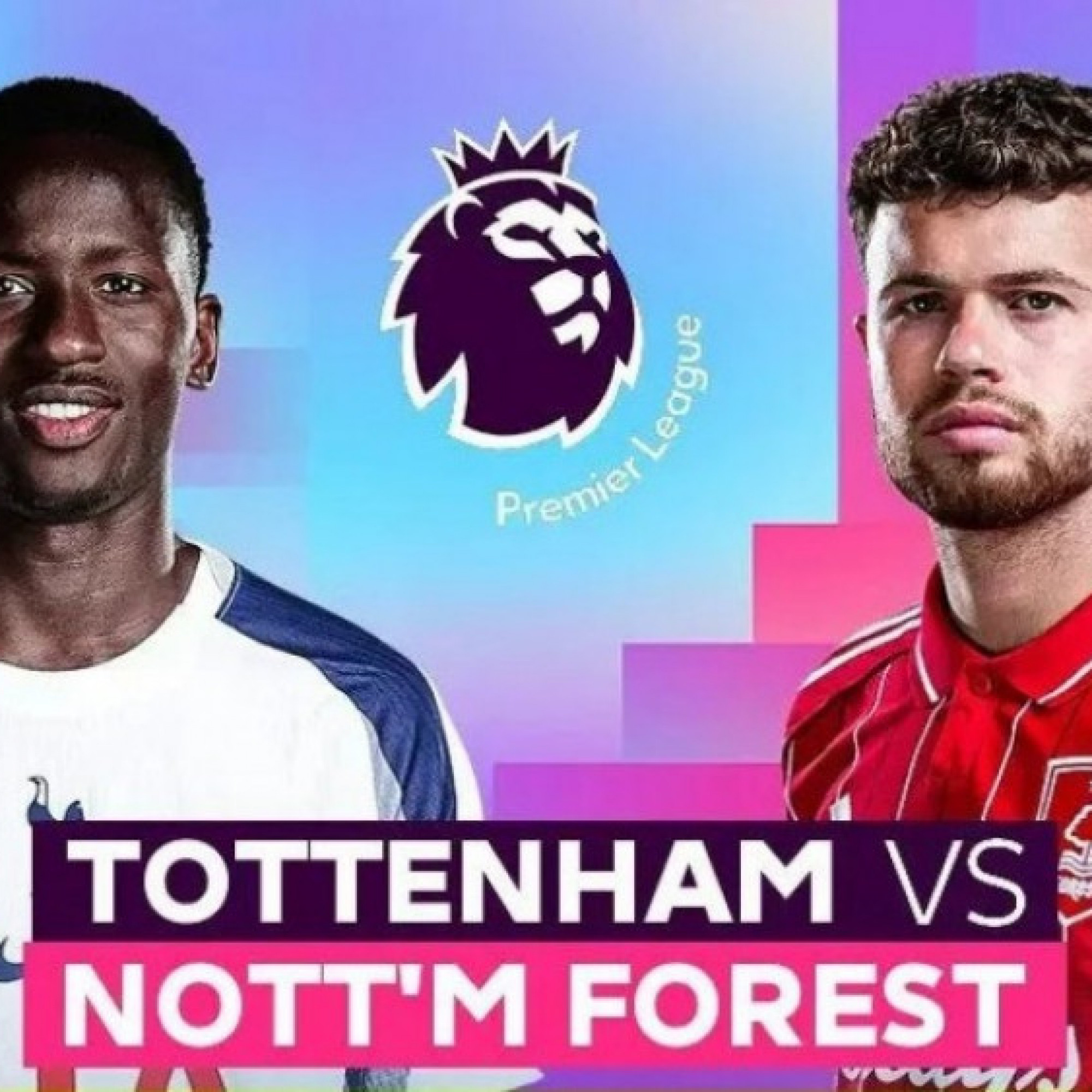  - Trực tiếp bóng đá Tottenham - Nottingham Forest: Cuộc đua trụ hạng cam go (Ngoại hạng Anh)