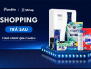 Fundiin kết hợp cùng Unilever, cho ra mắt “Mua trước trả sau” - phương thức thanh toán hiện đại của tương lai