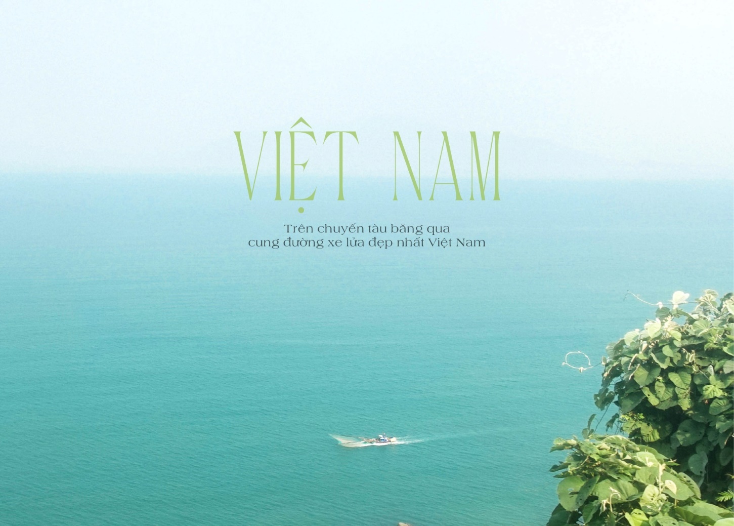 Trải nghiệm cung đường tàu hoả đẹp nhất Việt Nam - 1