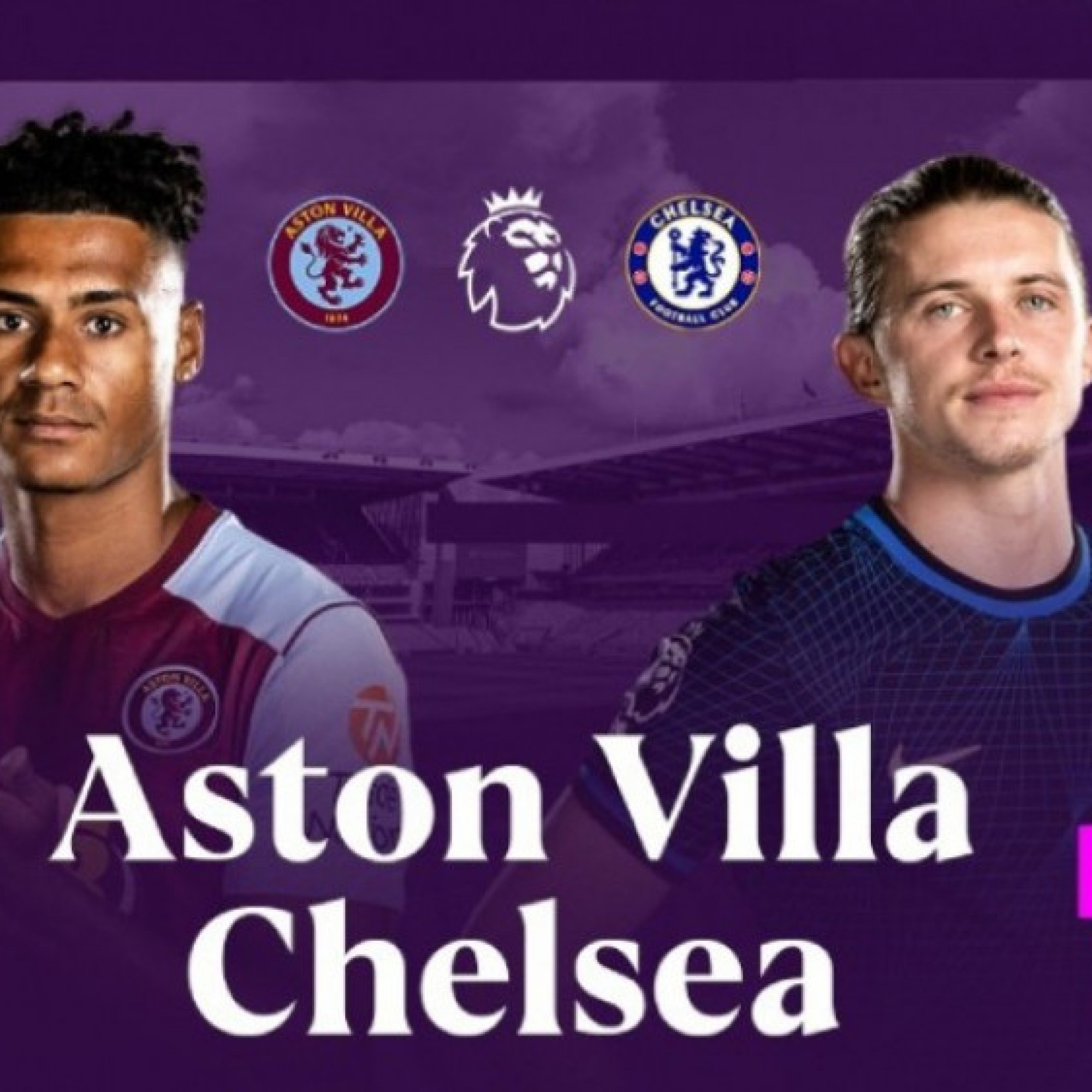  - Trực tiếp bóng đá Aston Villa - Chelsea: Quyết thắng xây chắc top 4  (Ngoại hạng Anh)