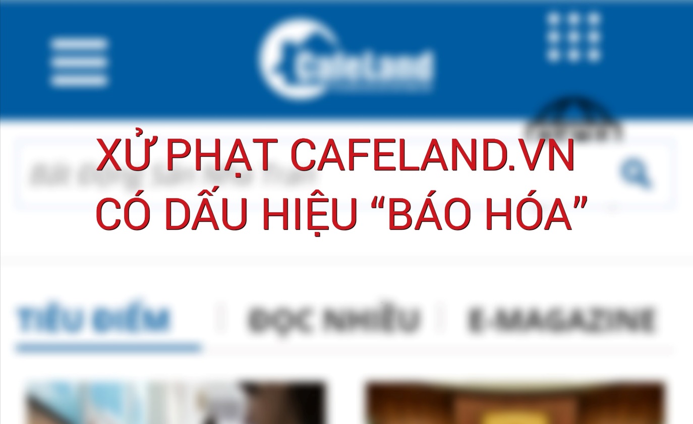 TP.HCM xử phạt trang thông tin cafeland.vn vì hoạt động 'báo hóa' - 1