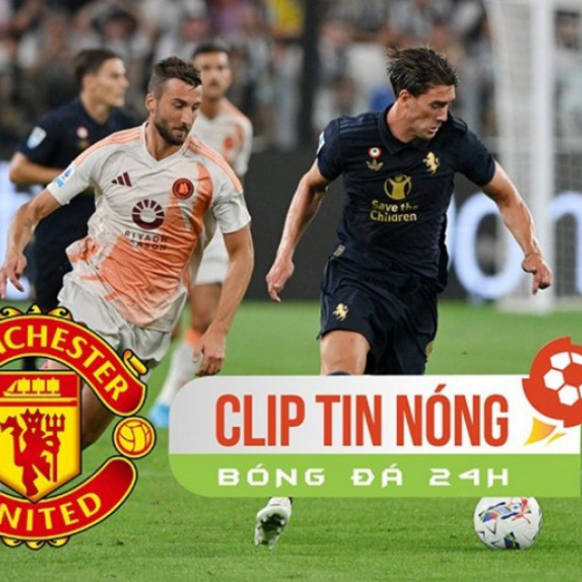 - MU đàm phán với tiền đạo Serie A, Indonesia gặp khó đua vé World Cup (Clip tin nóng)