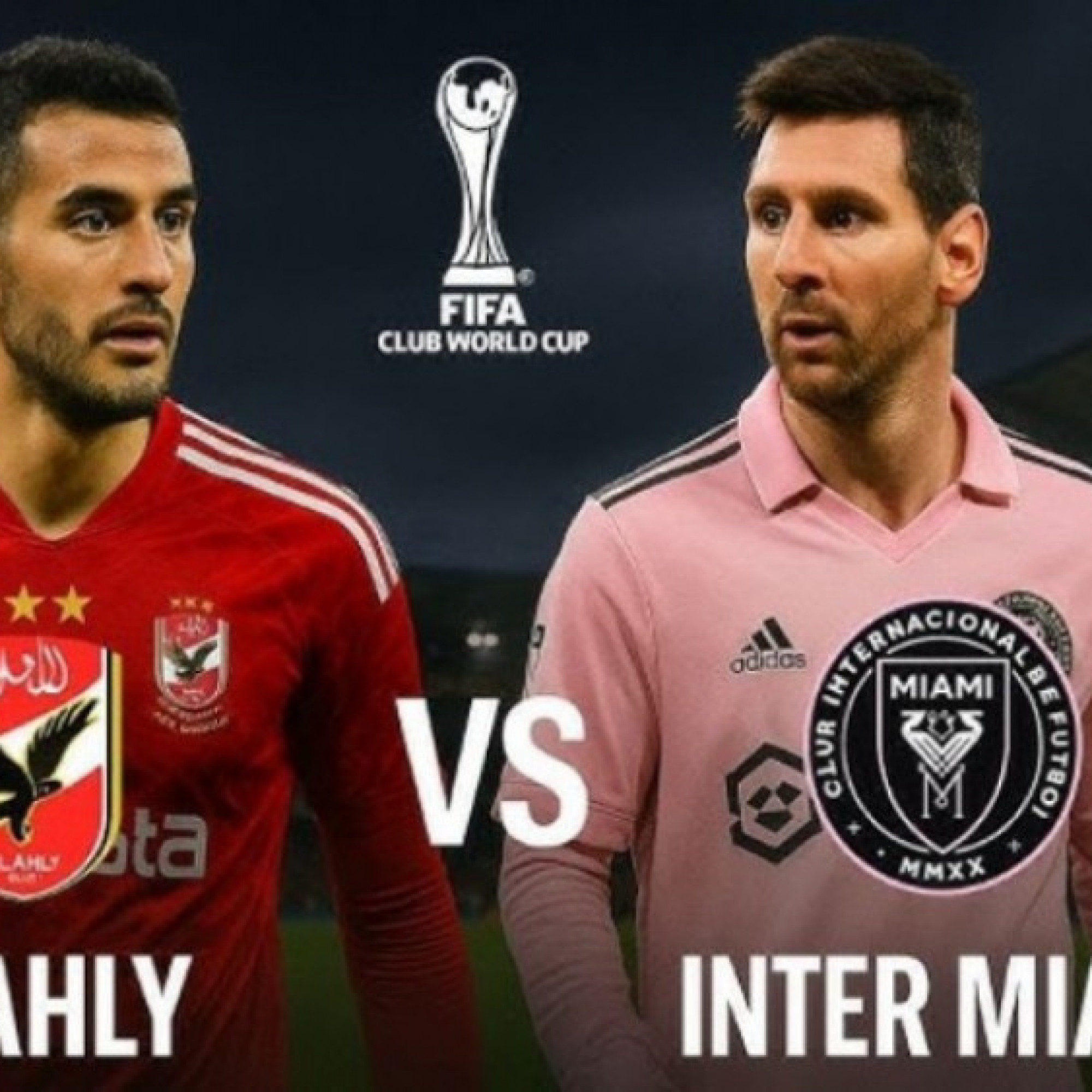  - Trực tiếp bóng đá Al Ahly - Inter Miami: Đội Messi chờ ra quân tưng bừng (FIFA Club World Cup)