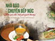 “Nhà báo và chuyện bếp núc”: Món quà đặc biệt gửi người ‘thương’