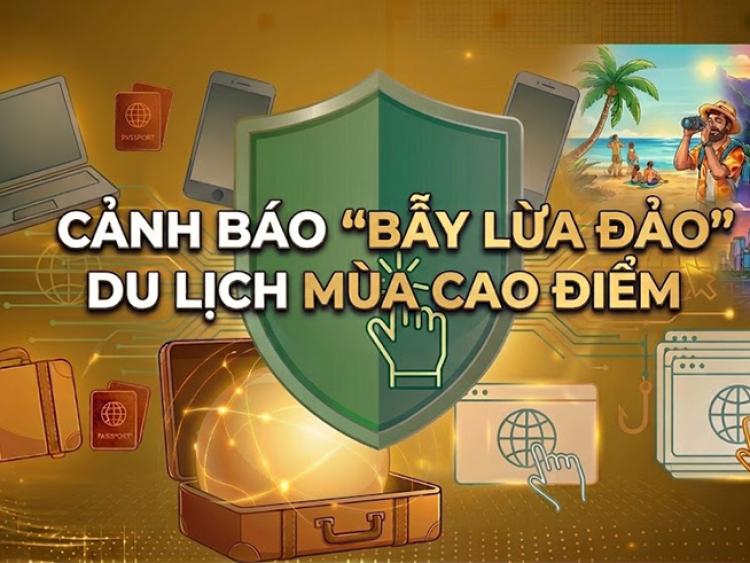 Cục Du lịch Quốc gia Việt Nam cảnh báo 'bẫy lừa đảo' mùa cao điểm