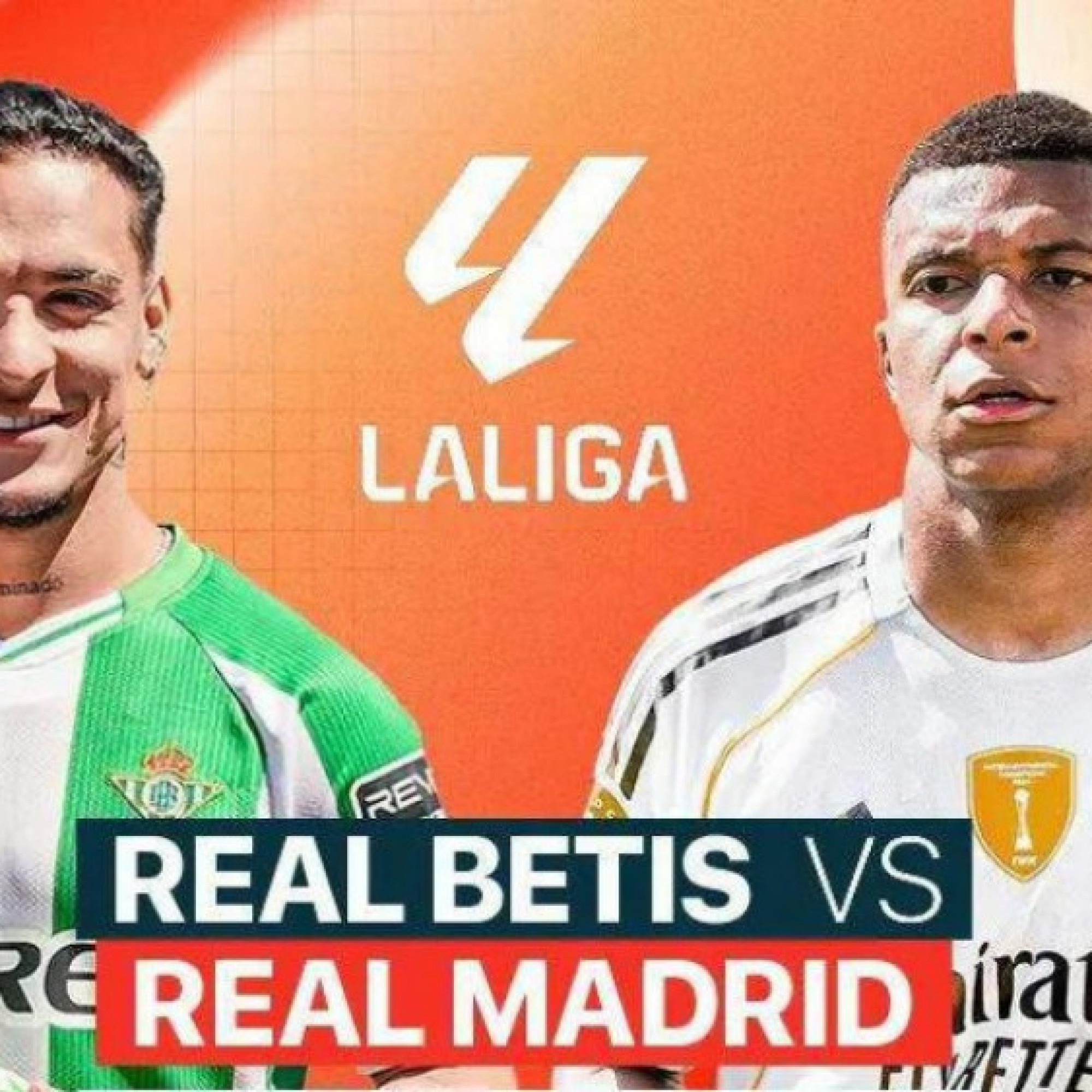  - Trực tiếp bóng đá Betis - Real Madrid: Antony đá chính đối đầu Mbappe & Vinicius (La Liga)