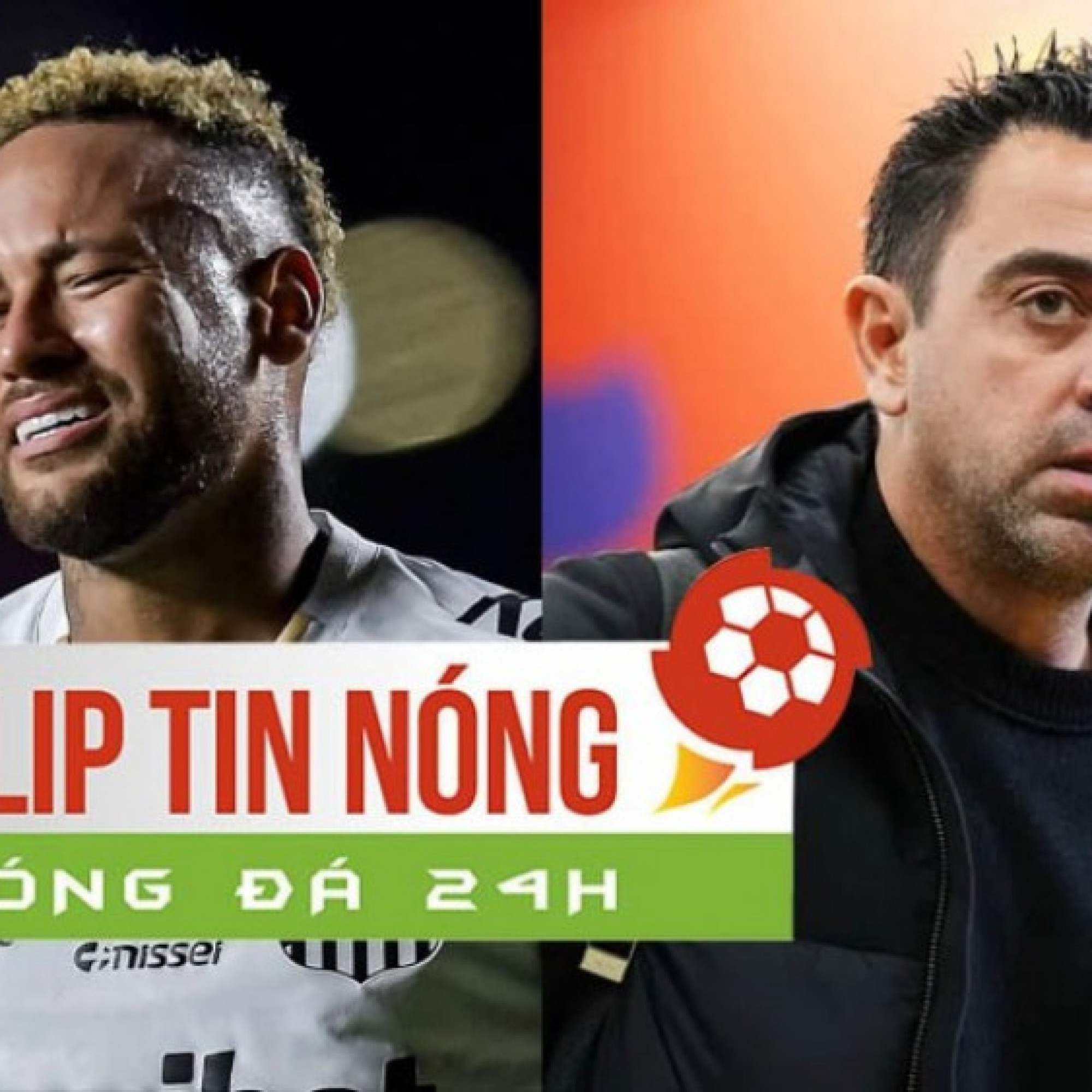  - Xavi lọt tầm ngắm Chelsea, con trai Robinho yêu cầu Neymar xin lỗi (Clip tin nóng)
