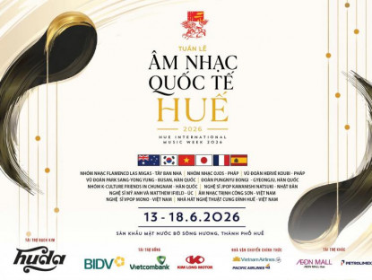  - Chờ đợi Tuần lễ Âm nhạc Quốc tế Huế 2026 bên dòng Hương