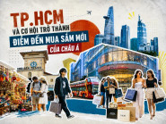 TP.HCM và cơ hội trở thành điểm đến mua sắm mới của châu Á