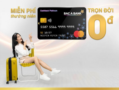 Chuyển động - Bac A Bank miễn nhiều loại phí dành cho chủ thẻ tín dụng quốc tế