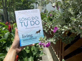  - Sống đời tự do - học cách để sống một cuộc đời thật sự tự do, an lạc