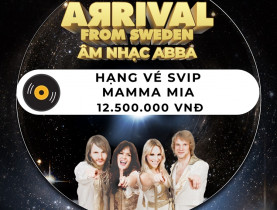  - Đặc quyền khi mua vé SVIP concert  “The Music of ABBA”