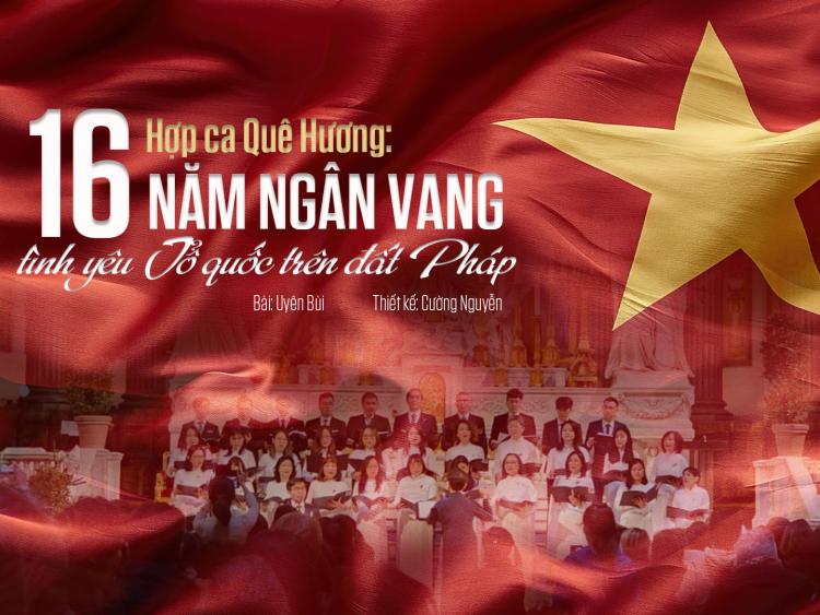 Hợp ca Quê Hương: 16 năm ngân vang tình yêu Tổ quốc trên đất Pháp