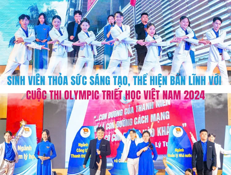 Sinh viên thỏa sức sáng tạo, thể hiện bản lĩnh với cuộc thi Olympic Triết học Việt Nam 2024