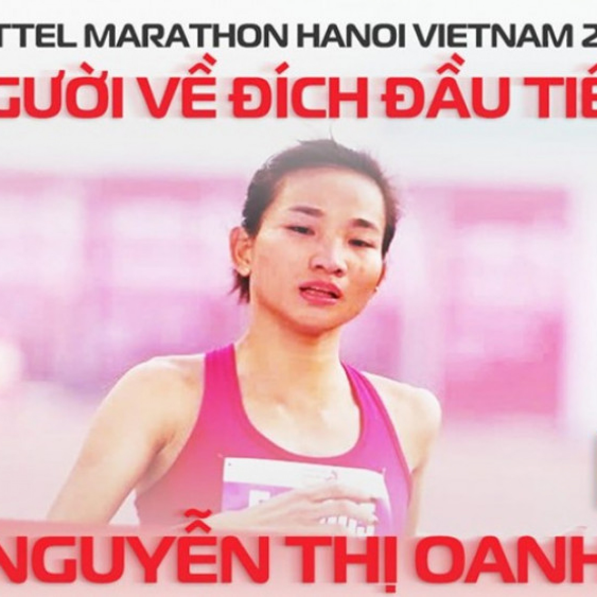  - "Nữ hoàng điền kinh" Nguyễn Thị Oanh phá kỷ lục marathon, Nguyên Thanh thắng Văn Lai đúng 1 giây