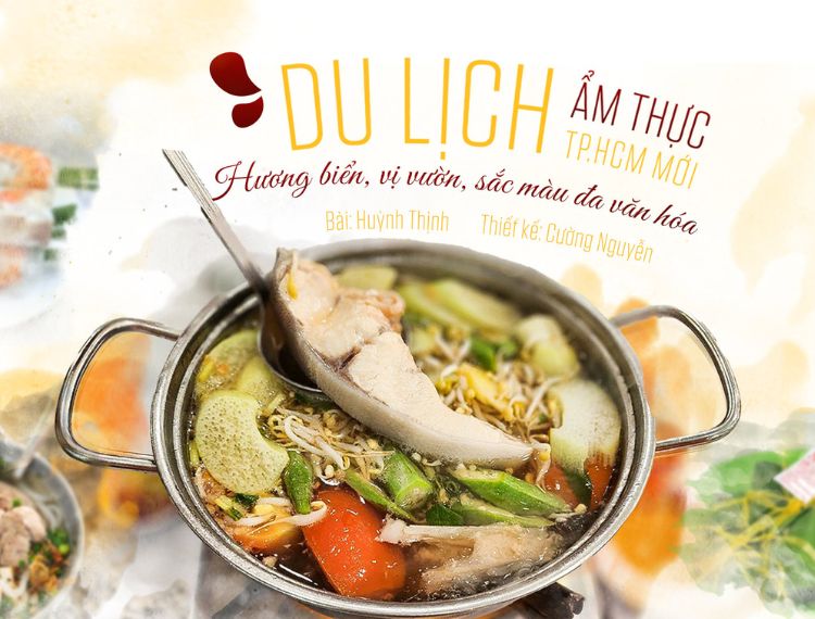 Du lịch ẩm thực TP.HCM:  Hương biển, vị vườn, sắc màu đa văn hóa