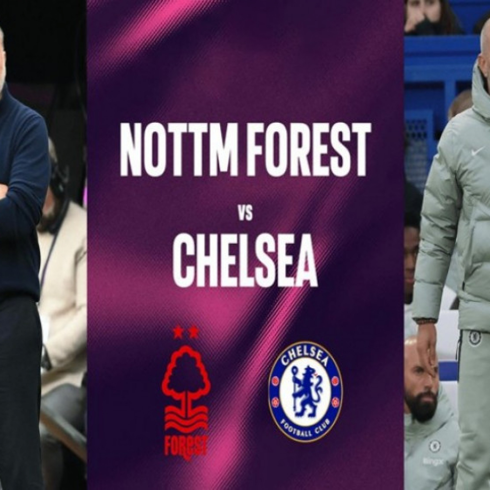  - Trực tiếp bóng đá Nottingham Forest - Chelsea: Chủ nhà gặp khó (Ngoại hạng Anh)