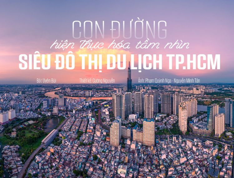 Con đường hiện thực hóa tầm nhìn siêu đô thị du lịch TP.HCM
