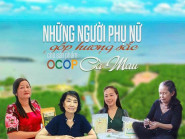 Những người phụ nữ góp hương sắc cho sản phẩm OCOP Cà Mau