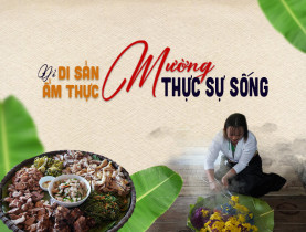  - Để di sản ẩm thực Mường “thực sự sống”