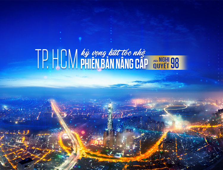 TP.HCM kỳ vọng bứt tốc nhờ 'phiên bản nâng cấp' của Nghị quyết 98
