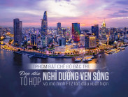 TP.HCM ‘bật’ chế độ đặc thù: Đón đầu tổ hợp nghỉ dưỡng ven sông và mô hình FTZ lần đầu xuất hiện